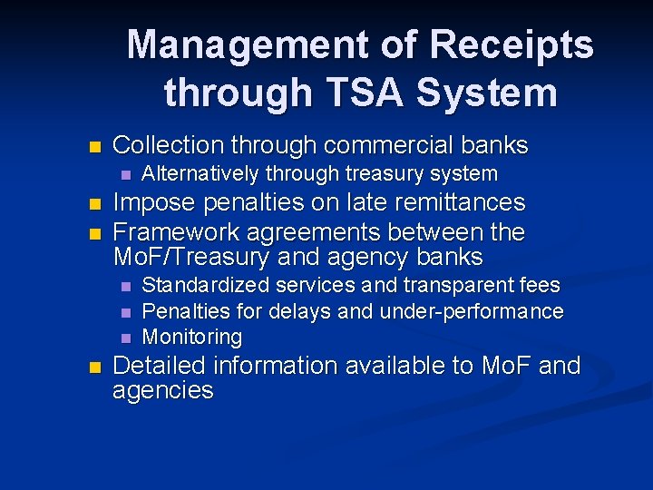 Management of Receipts through TSA System n Collection through commercial banks n n n