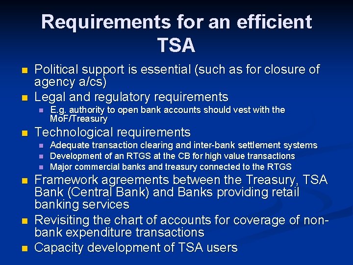 Requirements for an efficient TSA n n Political support is essential (such as for