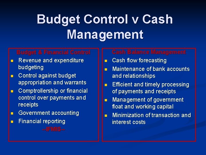 Budget Control v Cash Management n n n Budget & Financial Control Revenue and