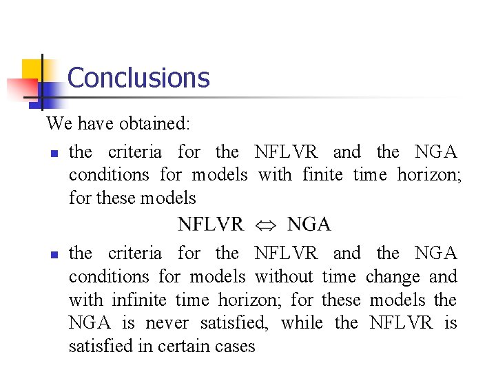 Conclusions We have obtained: n the criteria for the NFLVR and the NGA conditions