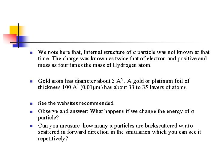 n n n We note here that, Internal structure of α particle was not