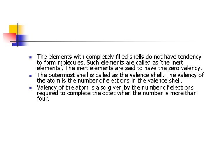 n n n The elements with completely filled shells do not have tendency to