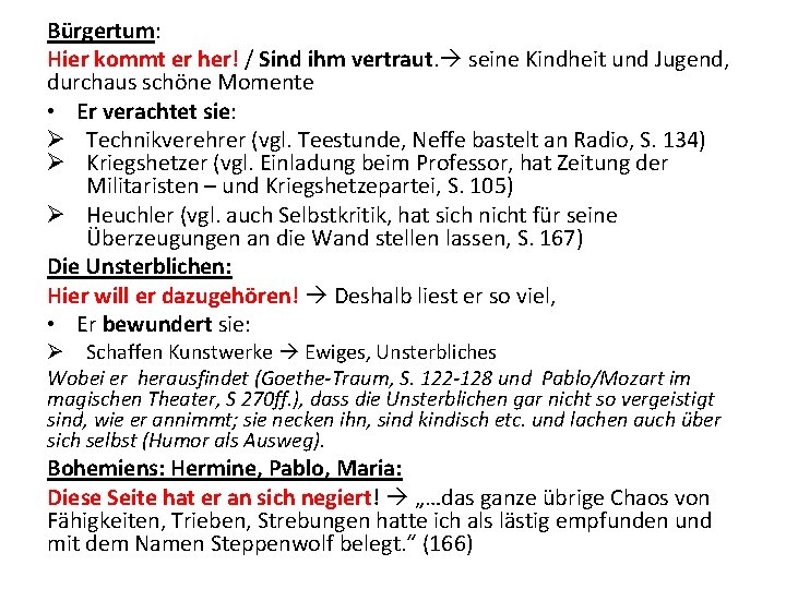Bürgertum: Hier kommt er her! / Sind ihm vertraut. seine Kindheit und Jugend, durchaus