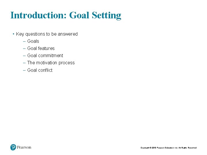 Introduction: Goal Setting • Key questions to be answered – Goals – Goal features