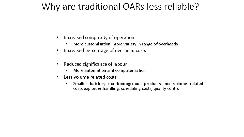Why are traditional OARs less reliable? • Increased complexity of operation • More customisation,