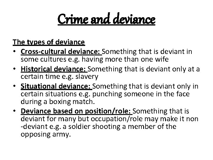 Crime and deviance The types of deviance • Cross-cultural deviance: Something that is deviant