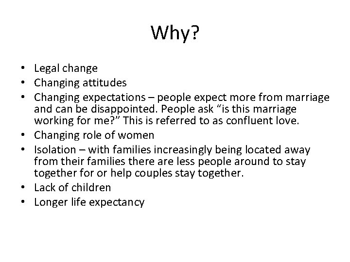 Why? • Legal change • Changing attitudes • Changing expectations – people expect more