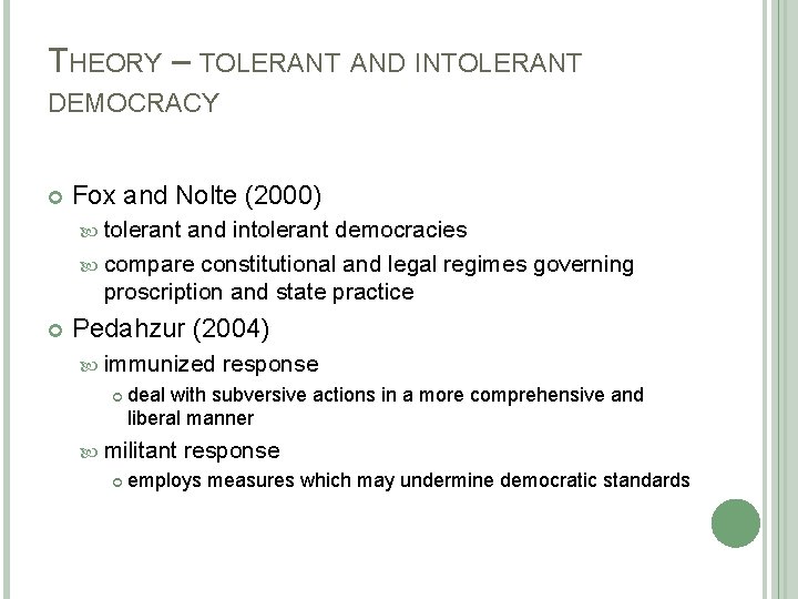 THEORY – TOLERANT AND INTOLERANT DEMOCRACY Fox and Nolte (2000) tolerant and intolerant democracies