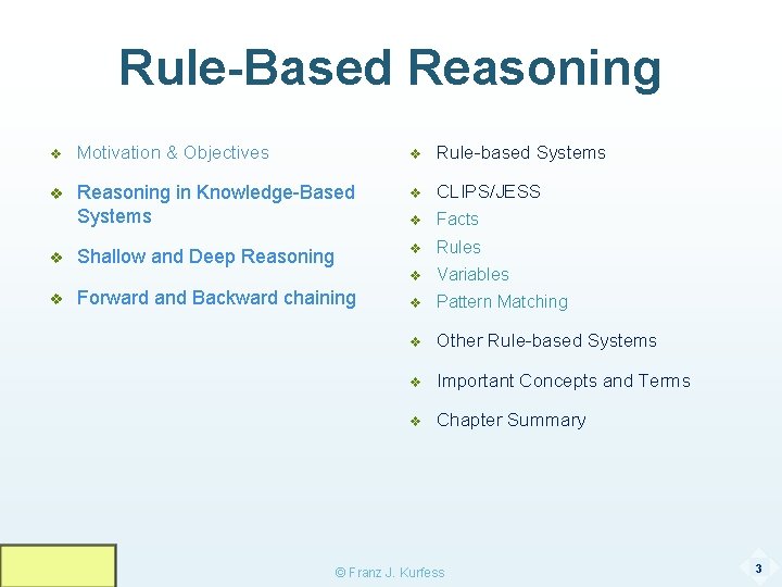 Rule-Based Reasoning v Motivation & Objectives v Rule-based Systems v Reasoning in Knowledge-Based Systems