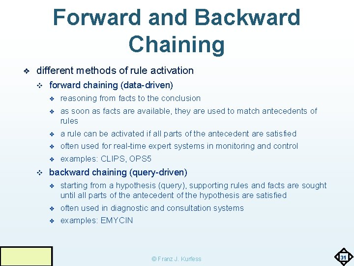 Forward and Backward Chaining ❖ different methods of rule activation v v forward chaining