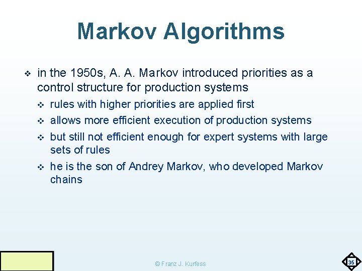 Markov Algorithms ❖ in the 1950 s, A. A. Markov introduced priorities as a