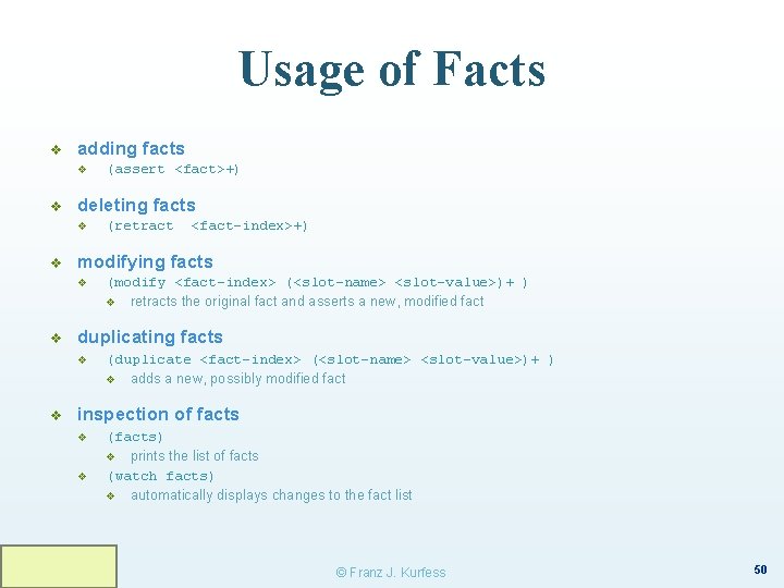 Usage of Facts v adding facts v v deleting facts v v <fact-index>+) (modify