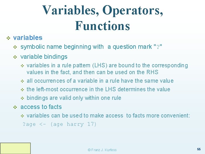 Variables, Operators, Functions v variables v symbolic name beginning with a question mark "?