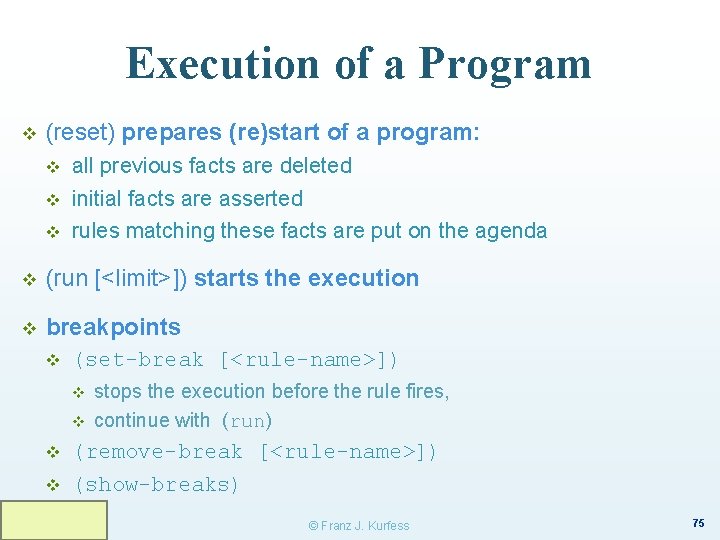 Execution of a Program v (reset) prepares (re)start of a program: v v v