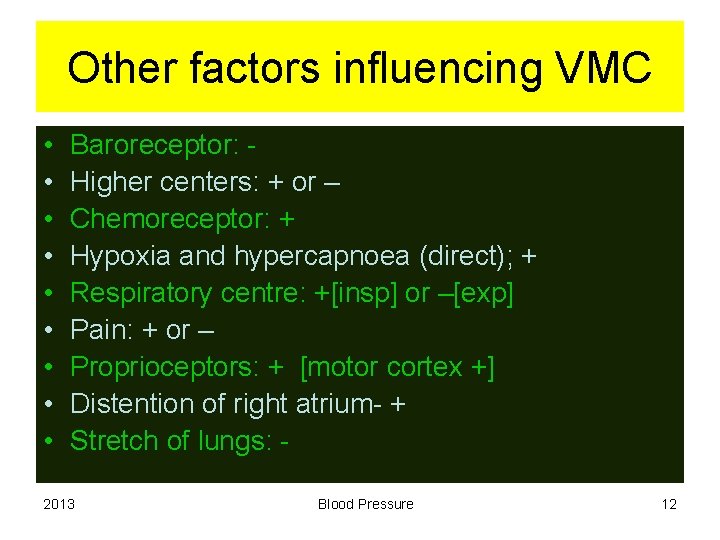 Other factors influencing VMC • • • Baroreceptor: Higher centers: + or – Chemoreceptor: