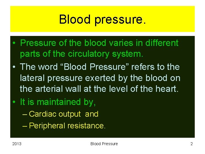 Blood pressure. • Pressure of the blood varies in different parts of the circulatory