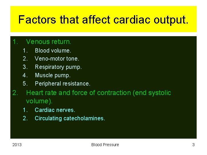 Factors that affect cardiac output. 1. Venous return. 1. 2. 3. 4. 5. 2.