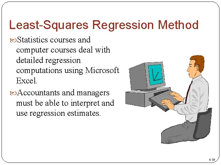 Least-Squares Regression Method Statistics courses and computer courses deal with detailed regression computations using