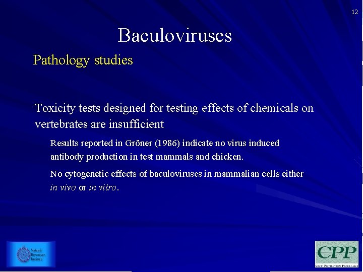 12 Baculoviruses Pathology studies Toxicity tests designed for testing effects of chemicals on vertebrates