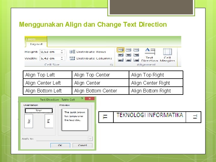 Menggunakan Align dan Change Text Direction Align Top Left Align Top Center Align Top