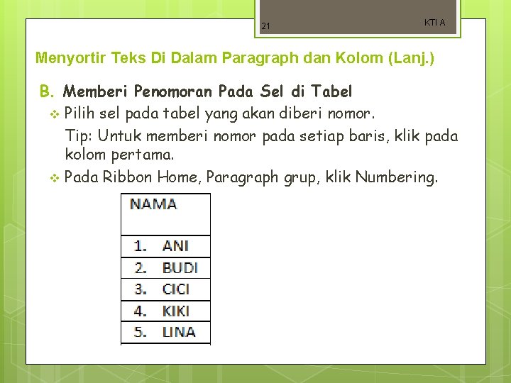 21 KTI A Menyortir Teks Di Dalam Paragraph dan Kolom (Lanj. ) B. Memberi