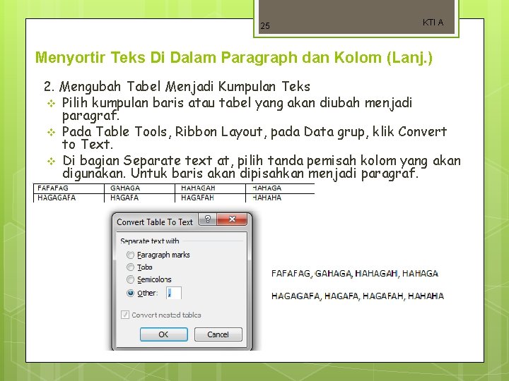25 KTI A Menyortir Teks Di Dalam Paragraph dan Kolom (Lanj. ) 2. Mengubah