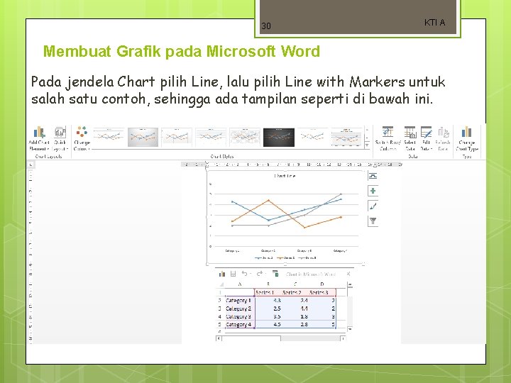 30 KTI A Membuat Grafik pada Microsoft Word Pada jendela Chart pilih Line, lalu