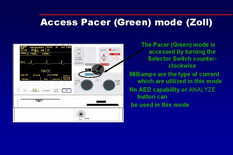 Access Pacer (Green) mode (Zoll) The Pacer (Green) mode is accessed by turning the