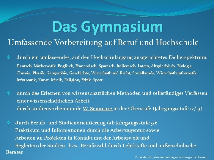 Das Gymnasium Umfassende Vorbereitung auf Beruf und Hochschule v durch ein umfassendes, auf den