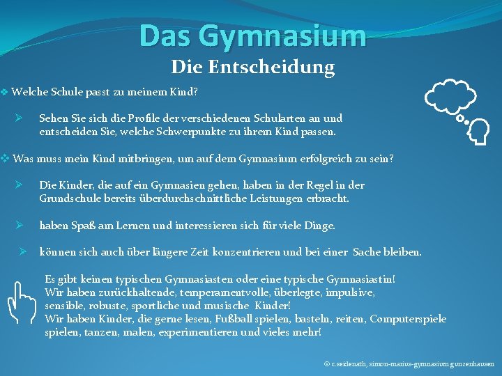 Das Gymnasium Die Entscheidung v Welche Schule passt zu meinem Kind? Ø Sehen Sie