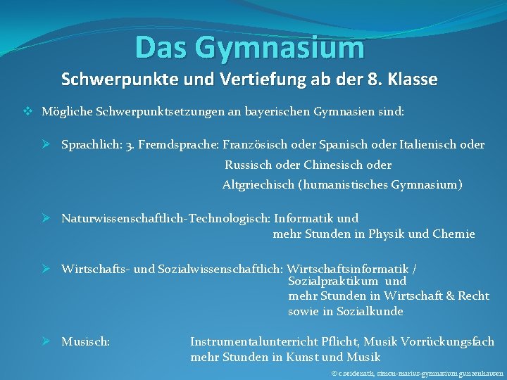 Das Gymnasium Schwerpunkte und Vertiefung ab der 8. Klasse v Mögliche Schwerpunktsetzungen an bayerischen