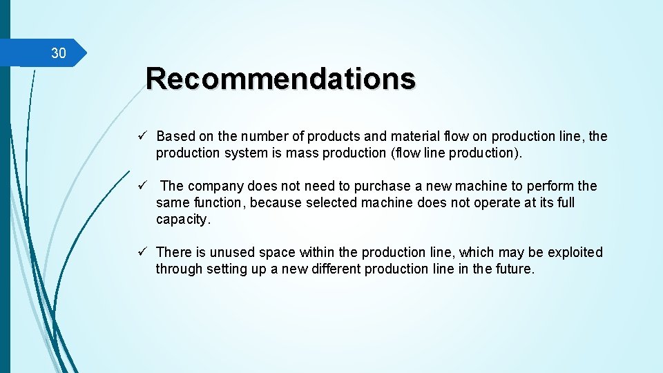 30 Recommendations ü Based on the number of products and material flow on production