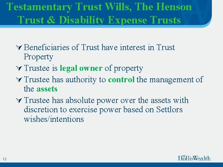 Testamentary Trust Wills, The Henson Trust & Disability Expense Trusts Ú Beneficiaries of Trust