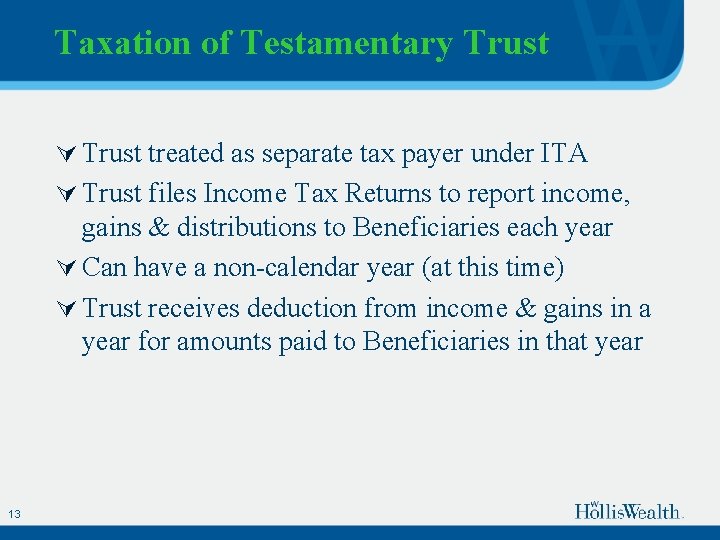 Taxation of Testamentary Trust Ú Trust treated as separate tax payer under ITA Ú