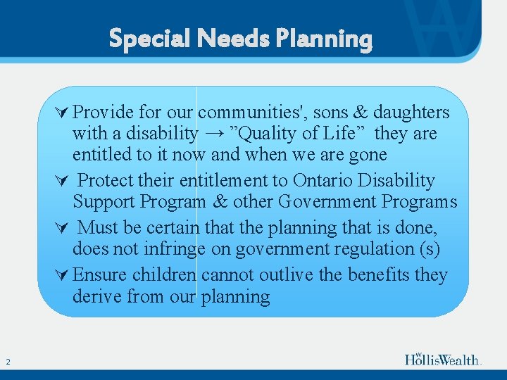 Special Needs Planning Ú Provide for our communities', sons & daughters with a disability