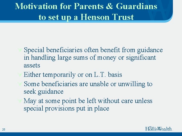 Motivation for Parents & Guardians to set up a Henson Trust Ú Special beneficiaries