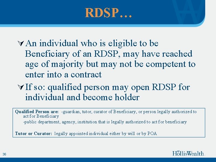 RDSP… Ú An individual who is eligible to be Beneficiary of an RDSP, may