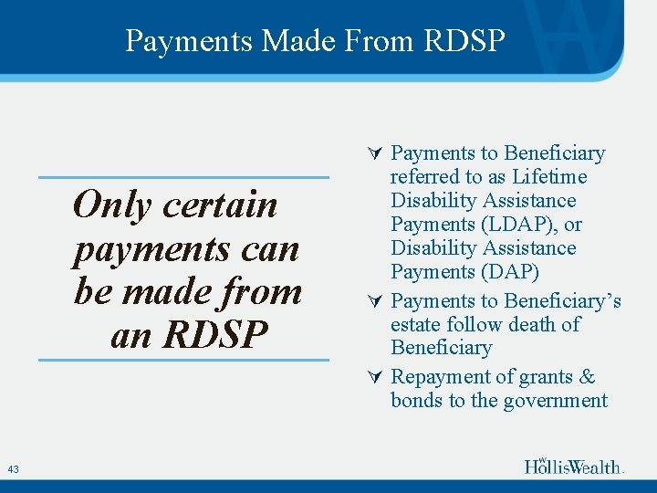 Payments Made From RDSP Ú Payments to Beneficiary Only certain payments can be made