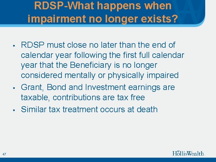 RDSP-What happens when impairment no longer exists? § § § 47 RDSP must close