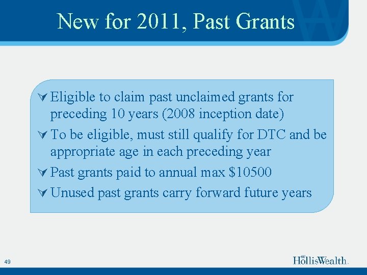 New for 2011, Past Grants Ú Eligible to claim past unclaimed grants for preceding