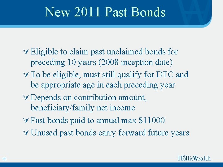 New 2011 Past Bonds Ú Eligible to claim past unclaimed bonds for preceding 10