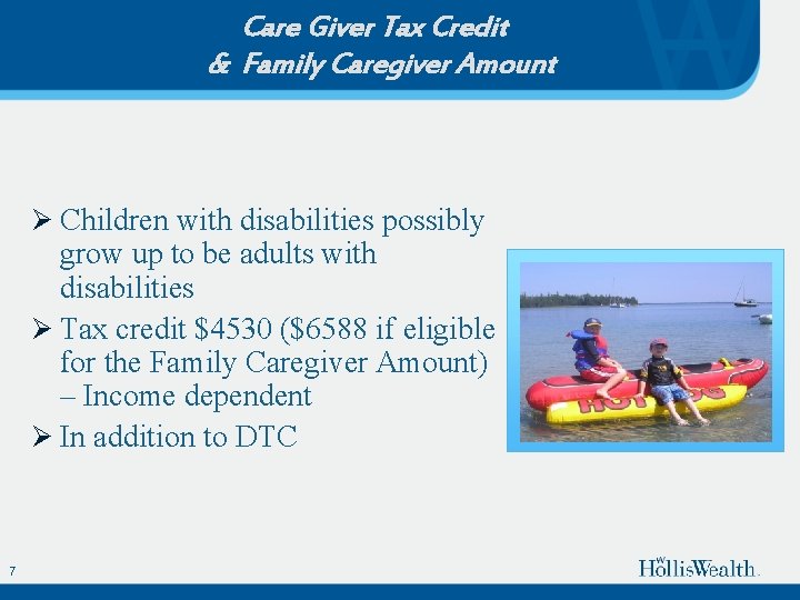 Care Giver Tax Credit & Family Caregiver Amount Ø Children with disabilities possibly grow