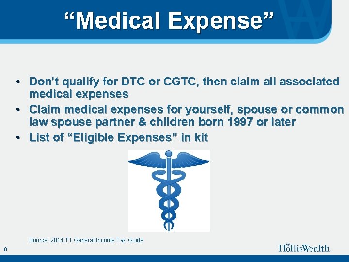 “Medical Expense” • Don’t qualify for DTC or CGTC, then claim all associated medical