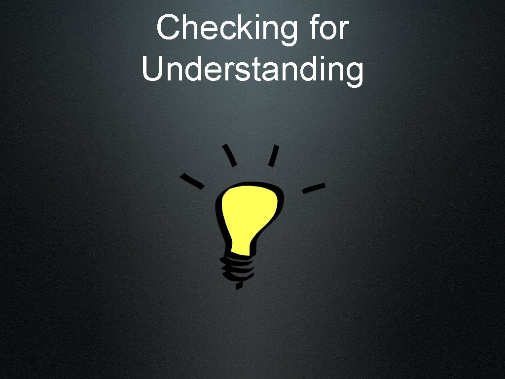 Checking for Understanding 