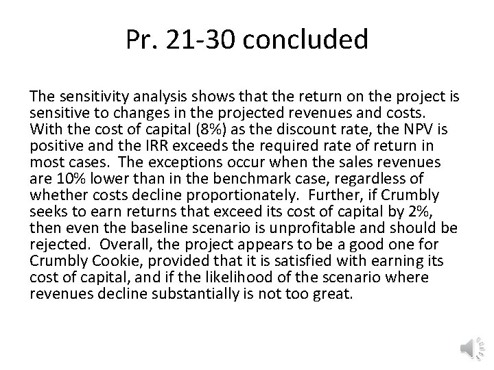 Pr. 21 -30 concluded The sensitivity analysis shows that the return on the project