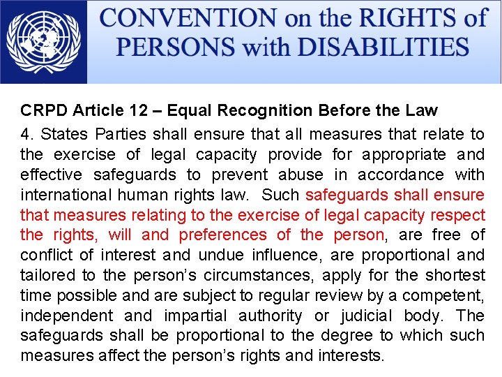 CRPD Article 12 – Equal Recognition Before the Law 4. States Parties shall ensure