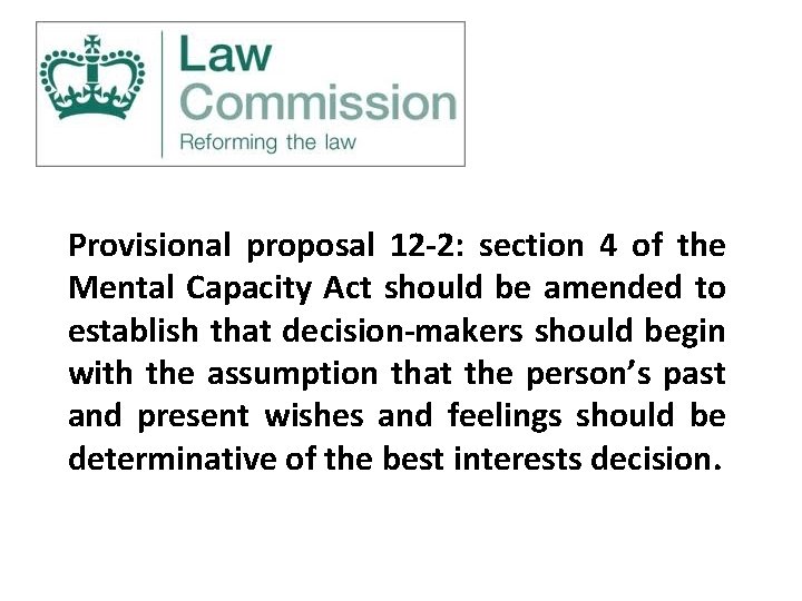 Provisional proposal 12 -2: section 4 of the Mental Capacity Act should be amended