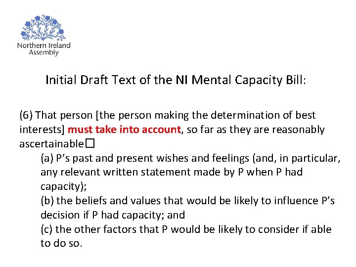 Initial Draft Text of the NI Mental Capacity Bill: (6) That person [the person