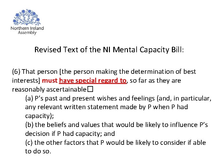 Revised Text of the NI Mental Capacity Bill: (6) That person [the person making