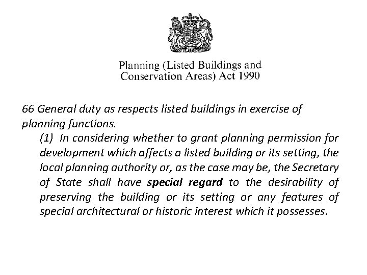 66 General duty as respects listed buildings in exercise of planning functions. (1) In